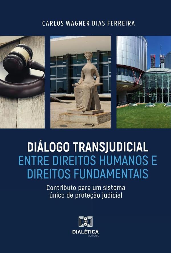 Dialogo Transjudicial entre Direitos Humanos e Direitos Fundamentais | CarlosWagnerDias Ferreira