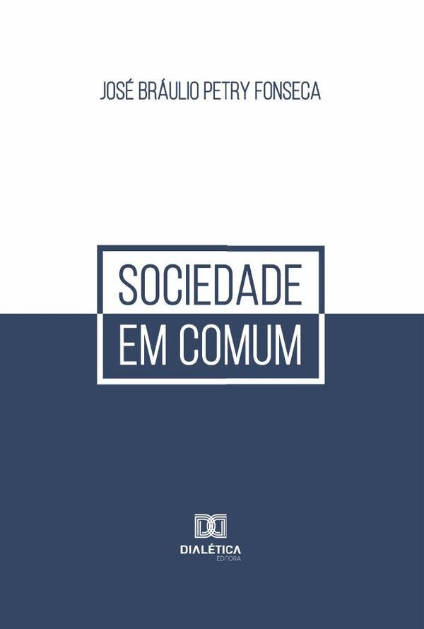 Sociedade em Comum | JoseBraulioPetry Fonseca