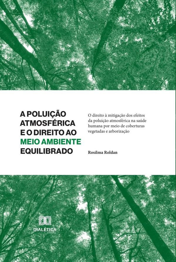 A Polui??o Atmosferica e o Direito ao Meio Ambiente Equilibrado *Livro antigo | RosilmaMenezes Roldan