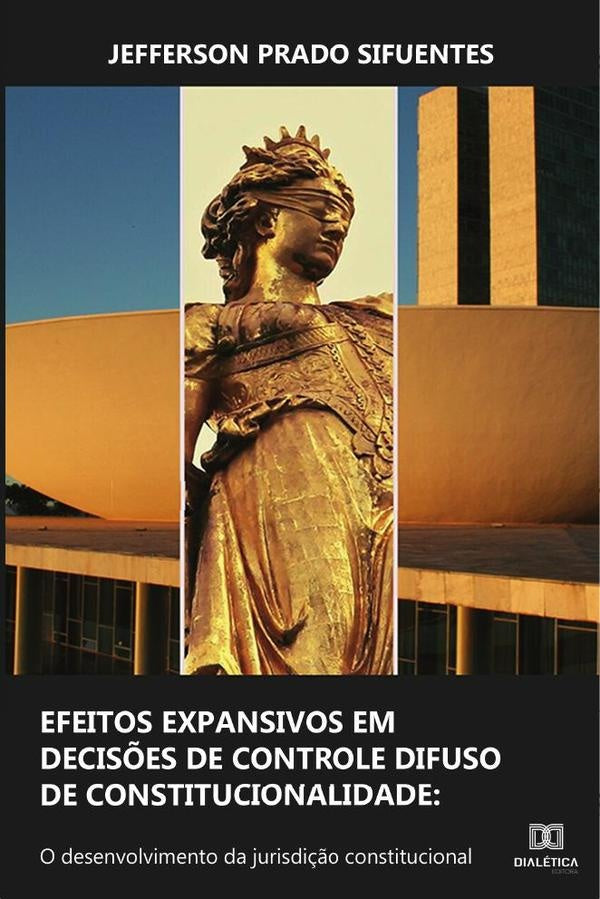 Efeitos expansivos em decis?es de controle difuso de constitucionalidade | JeffersonPrado Sifuentes