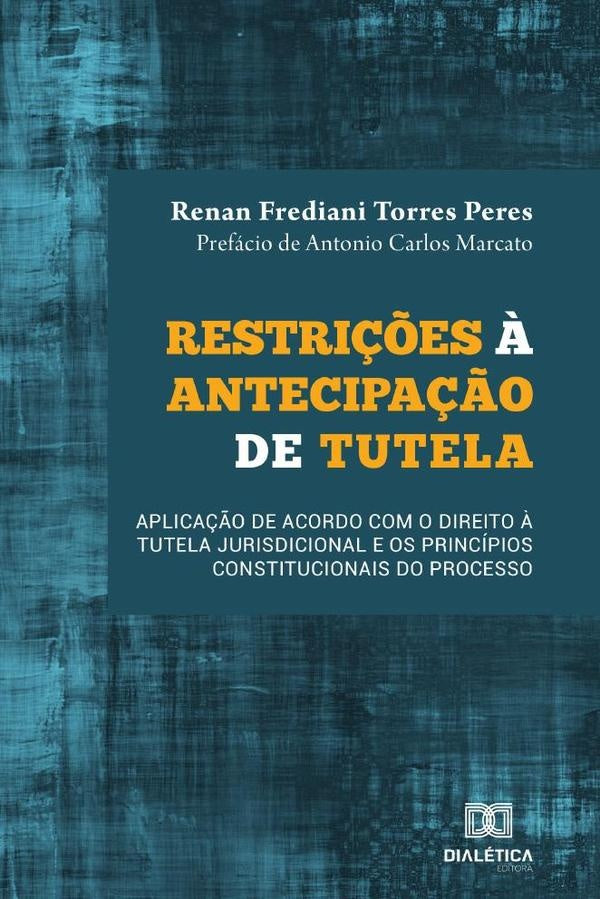 Restri??es ? antecipa??o de tutela | RenanFredianiTorres Peres