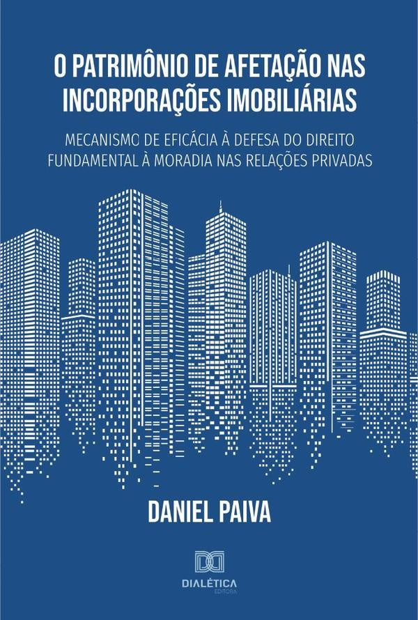 O Patrim?nio de Afeta??o nas Incorpora??es Imobiliarias | Daniel Paiva