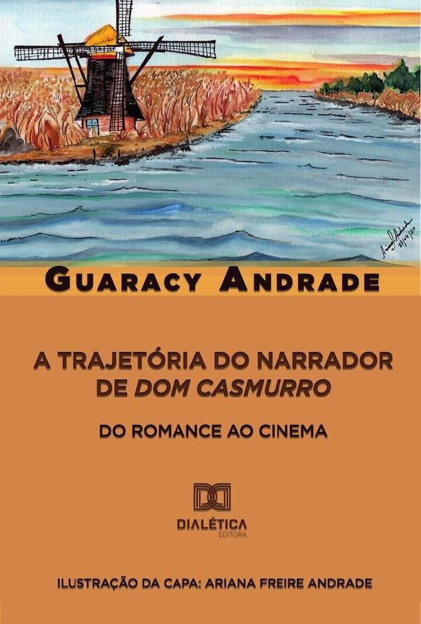 A trajetoria do narrador de Dom Casmurro | Guaracy Andrade