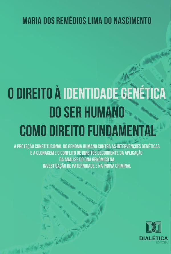 O direito ? identidade genetica do ser humano como direito fundamental | MariadosRemediosLimado Nasciment