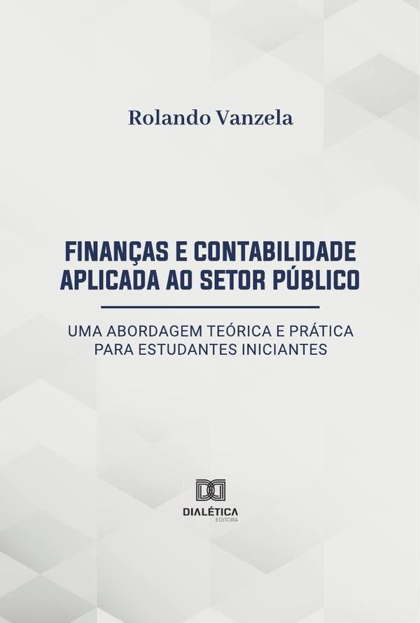 Finan?as e Contabilidade Aplicada ao Setor Publico | Rolando Vanzela