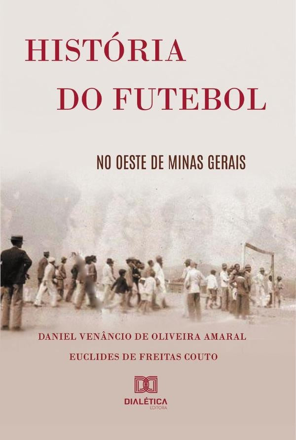 Historia do futebol no Oeste de Minas Gerais | DanielVen?nciodeOliveira Amaral