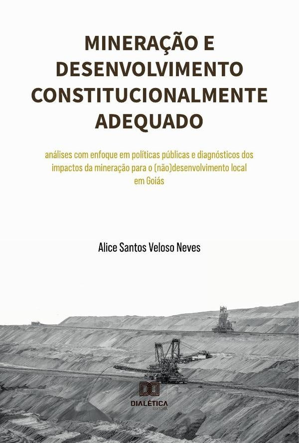 Minera??o e desenvolvimento constitucionalmente adequado | AliceSantosVeloso Neves