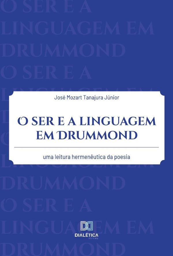 O ser e a linguagem em Drummond | JoseMozartTanajura Junior