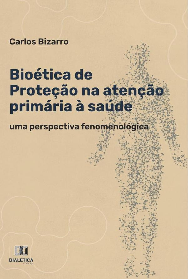 Bioetica de Prote??o na Aten??o Primaria ? Saude | Carlos Bizarro
