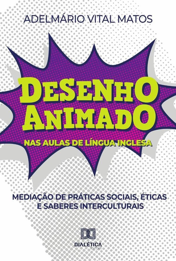 Desenho animado nas aulas de lingua inglesa | AdelmarioVital Matos
