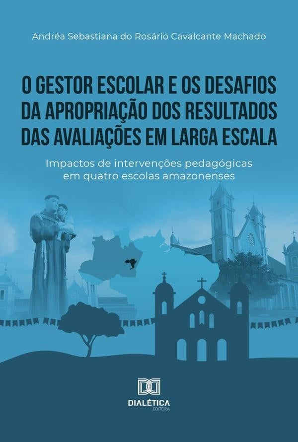 O gestor escolar e os desafios da apropria??o dos resultados das avalia??es em larga escala | AndreaSebastianadoRosario Cavalcan