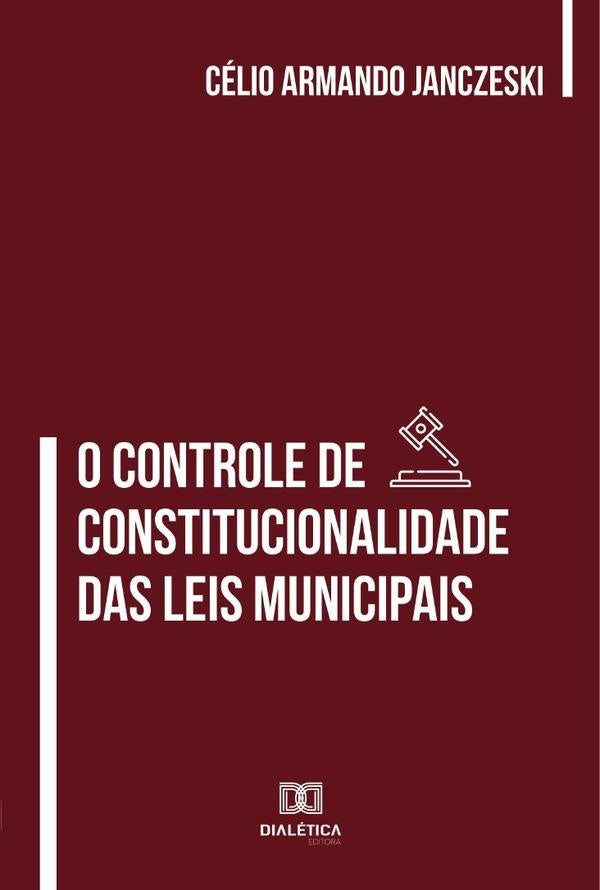 O Controle de Constitucionalidade das Leis Municipais | CelioArmando Janczeski.