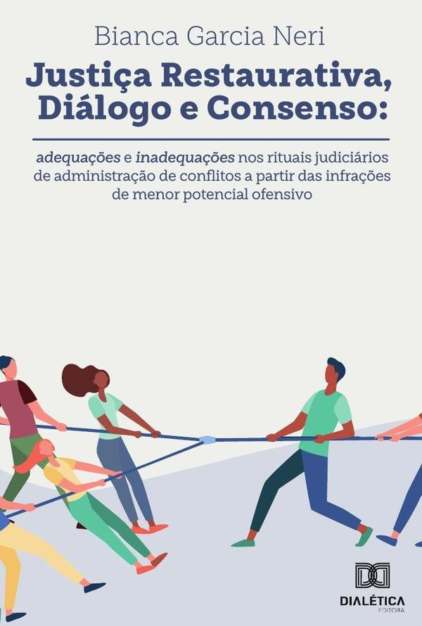 Justi?a restaurativa, dialogo e consenso | BiancaGarcia Neri