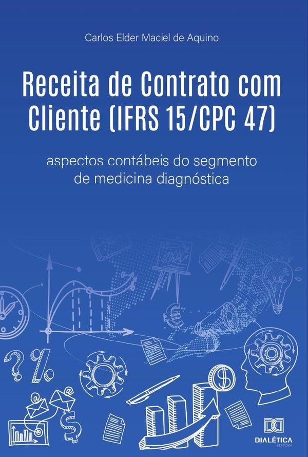 Receita de Contrato com Cliente (IFRS 15/CPC 47) | CarlosElderMacielde Aquino