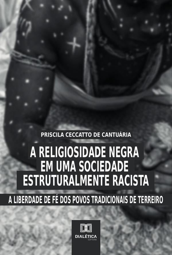 A religiosidade negra em uma sociedade estruturalmente racista | PriscilaCeccattode Cantuaria