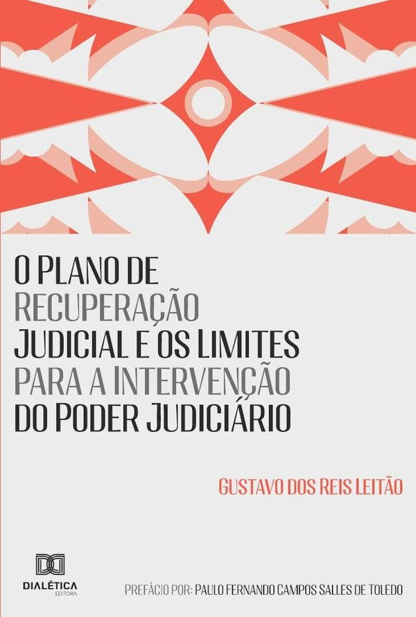 O Plano de Recupera??o Judicial e os Limites para a Interven??o do Poder Judiciario | GustavodosReis Leit?o