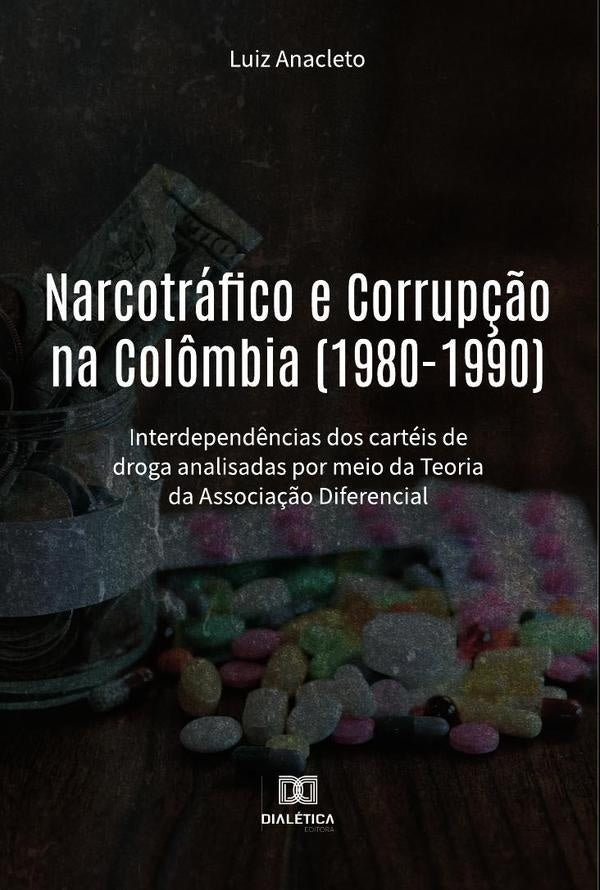 Narcotrafico e Corrup??o na Col?mbia (1980-1990) | Luiz Anacleto