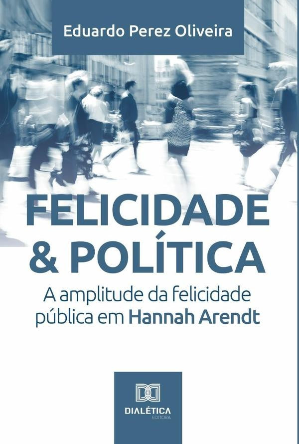 Felicidade & Politica | EduardoPerez Oliveira