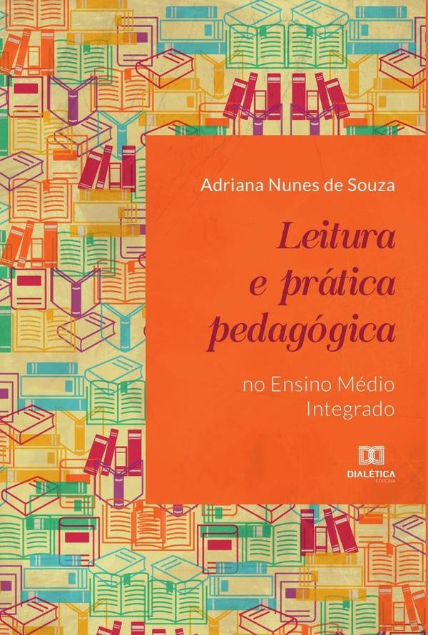 Leitura e pratica pedagogica no Ensino Medio Integrado | AdrianaNunesde Souza