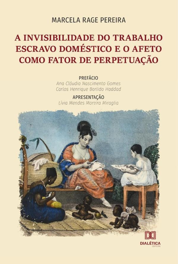 A invisibilidade do trabalho escravo domestico e o afeto como fator de perpetua??o | MarcelaRage Pereira