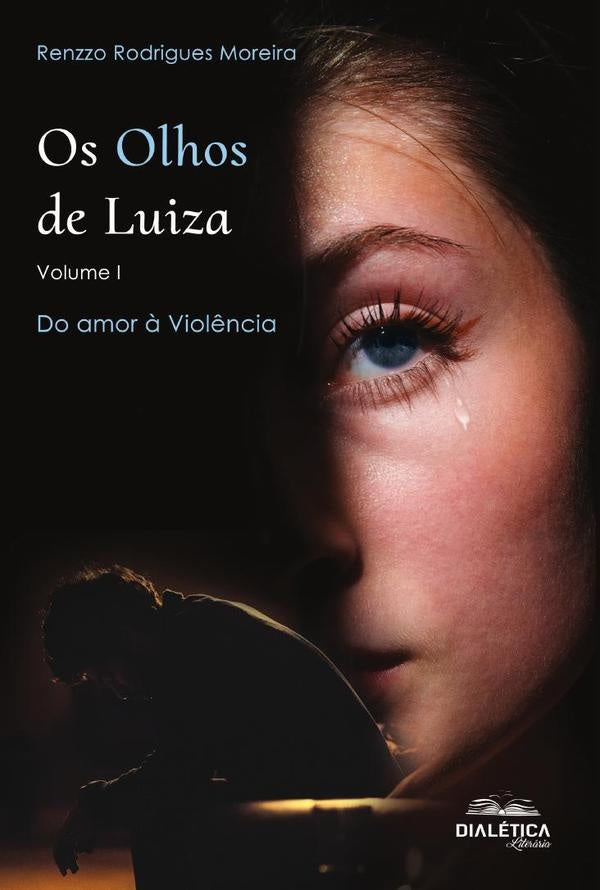 Os Olhos de Luiza - Volume I | RenzzoRodrigues Moreira