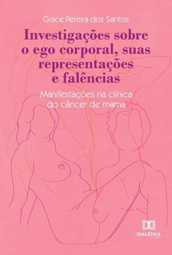 Investiga??es sobre o ego corporal, suas representa??es e fal?ncias | GracePereirados Santos