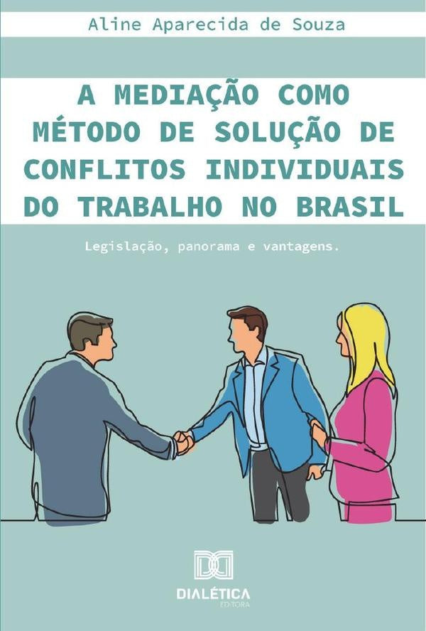 A media??o como metodo de solu??o de conflitos individuais do trabalho no Brasil | AlineAparecidade Souza