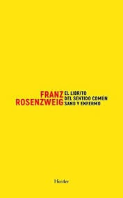 LIBRITO DEL SENTIDO COMUN SANO Y ENFERMO, EL | FRANZ ROSENZWEIG