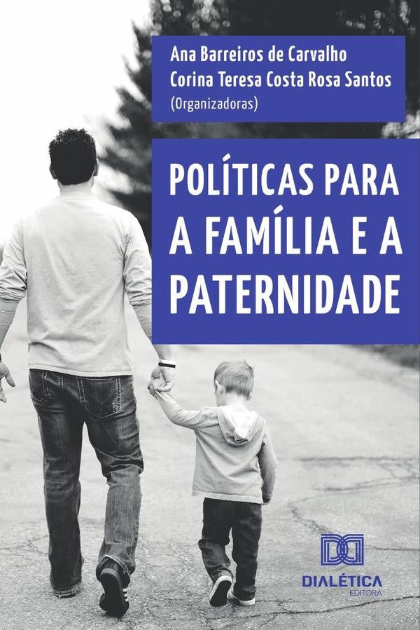 Politicas para a familia e a paternidade | CorinaBarreirosde Carvalho