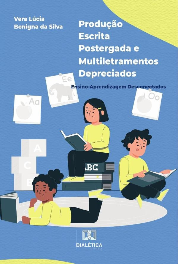 Produ??o escrita postergada e multiletramentos depreciados | VeraLuciaBenignada Silva