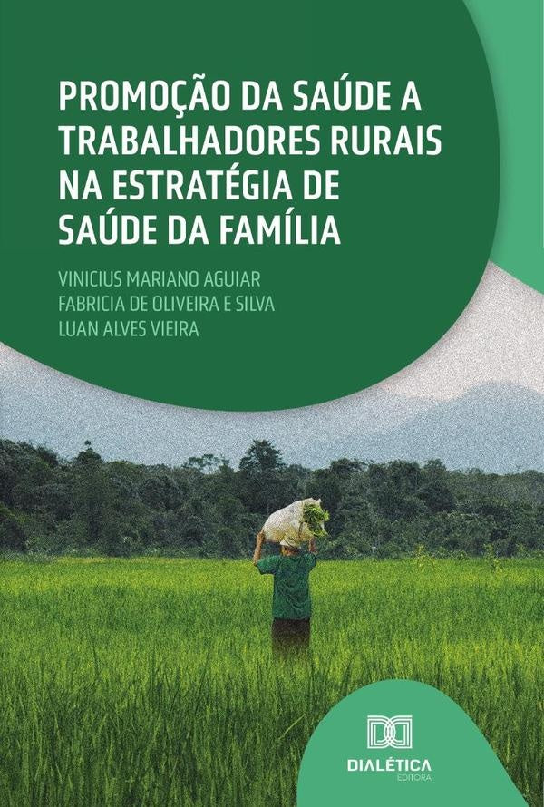 Promo??o da saude a trabalhadores rurais na Estrategia de Saude da Familia | ViniciusMariano Aguiar