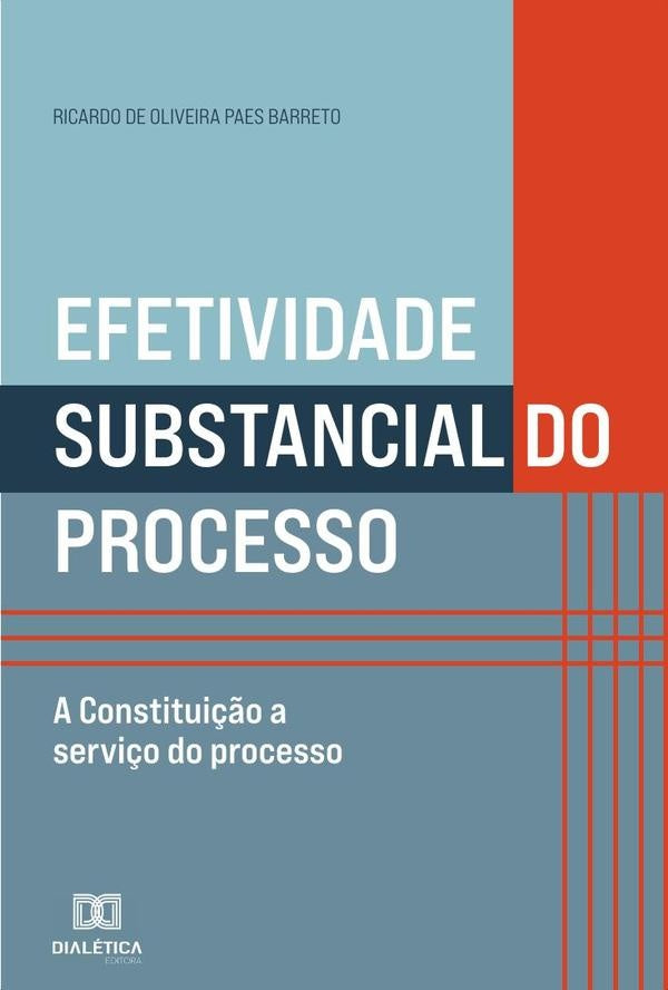 Efetividade substancial do processo | RicardodeOliveiraPaes Barreto