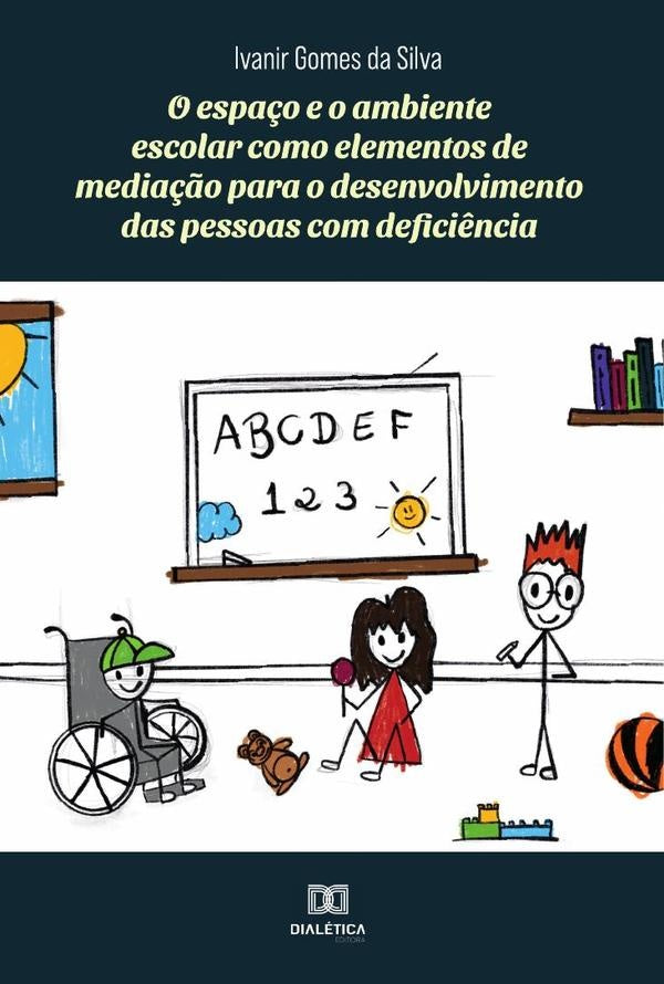 O espa?o e o ambiente escolar como elementos de media??o para o desenvolvimento das pessoas com defi | IvanirGomesda Silva