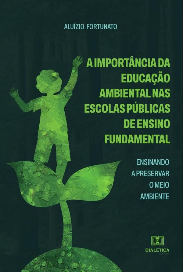 A Import?ncia da Educa??o Ambiental nas Escolas Publicas de Ensino Fundamental | Aluizio Fortunato