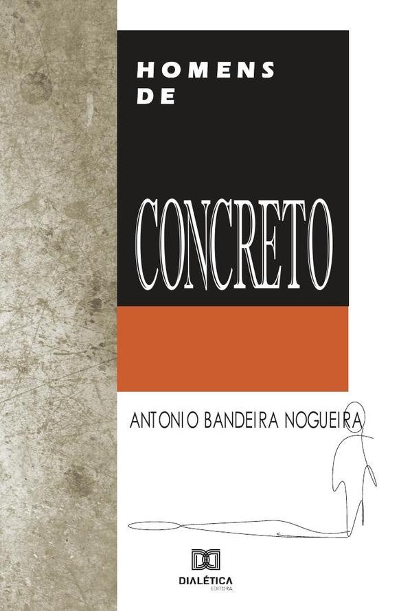 Homens de concreto | AntonioBandeira Nogueira