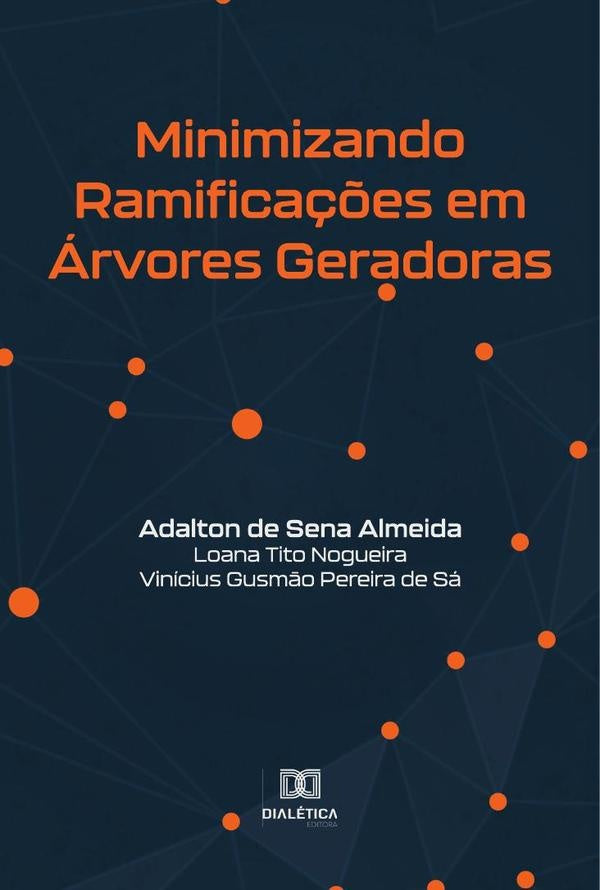 Minimizando Ramifica??es em arvores Geradoras | AdaltondeSena Almeida