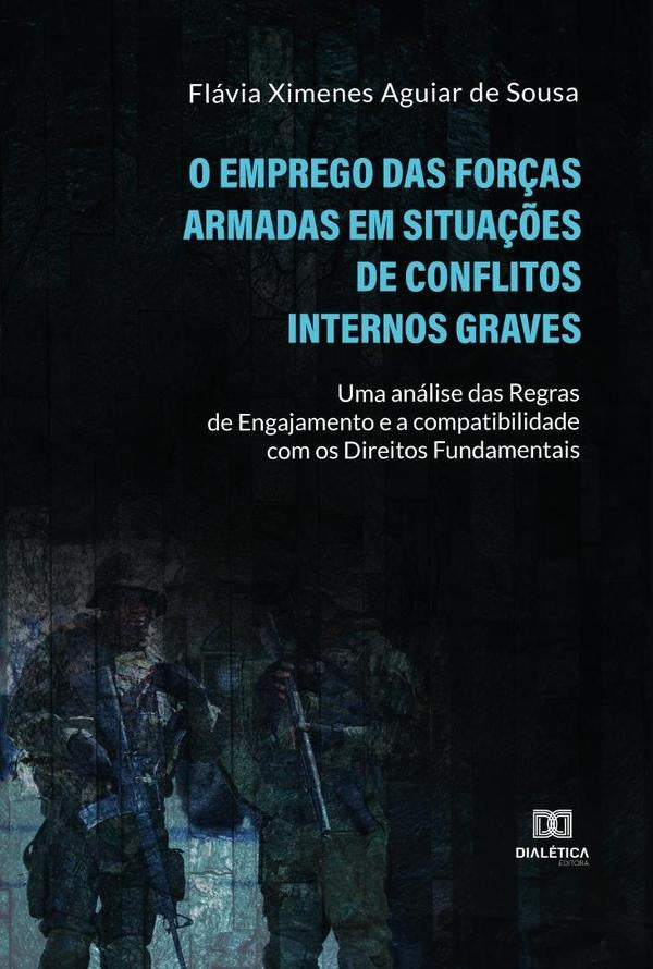 O Emprego das For?as Armadas em Situa??es de Conflitos Internos Graves | FlaviaXimenesAguiarde Sousa