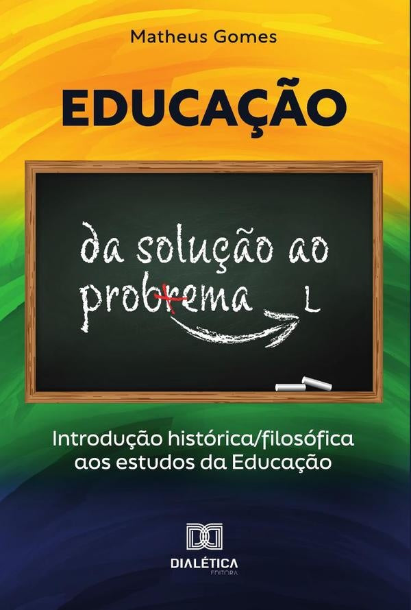 Educa??o: da solu??o ao problema | MatheusGomes Pereira