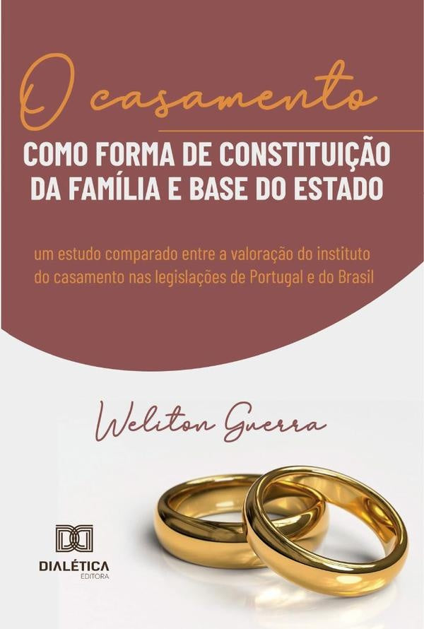 O casamento como forma de constitui??o da familia e base do Estado | Weliton Guerra
