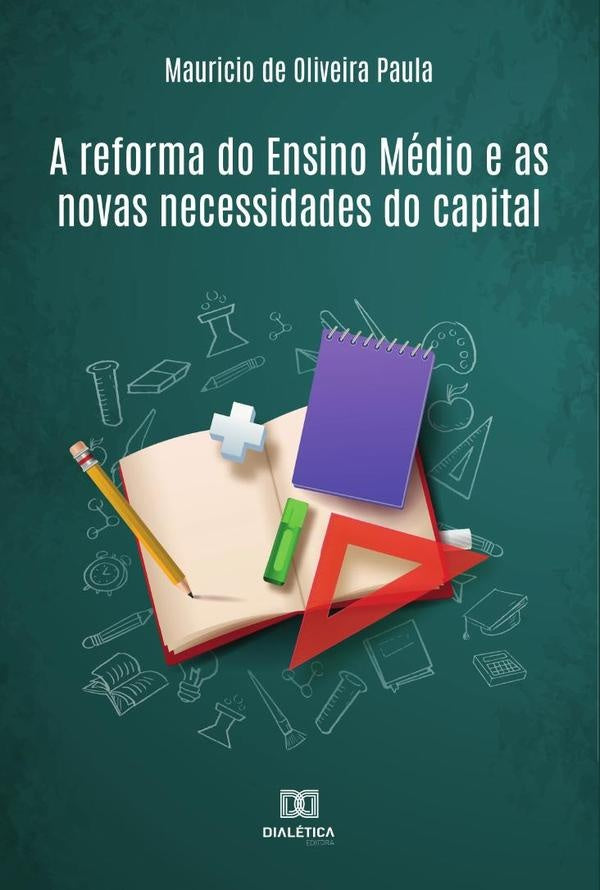 A reforma do Ensino Medio e as novas necessidades do capital | MauriciodeOliveira Paula