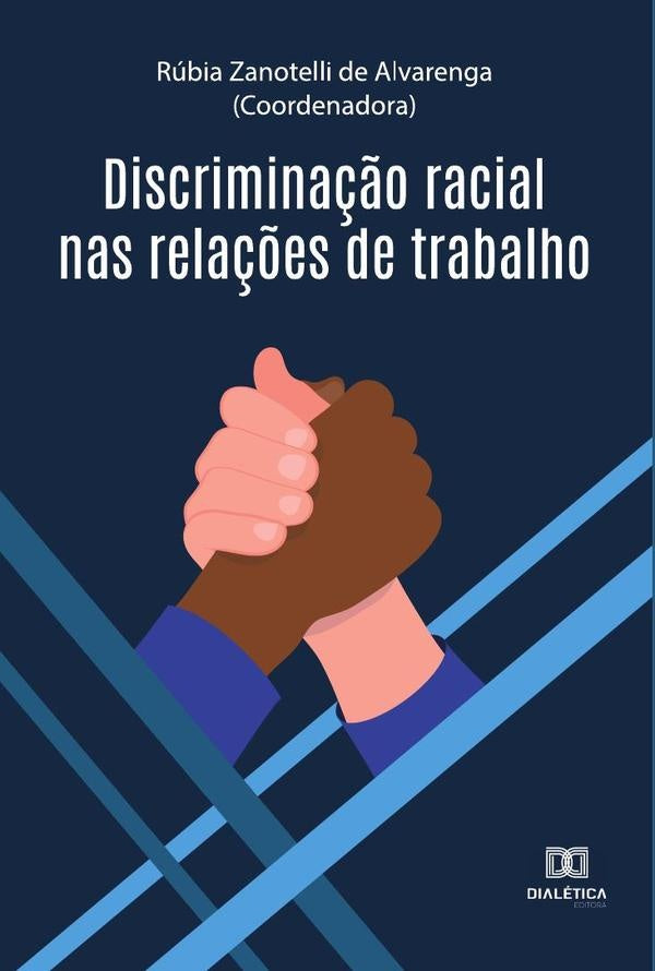Discrimina??o racial nas rela??es de trabalho | RubiaZanotellide Alvarenga