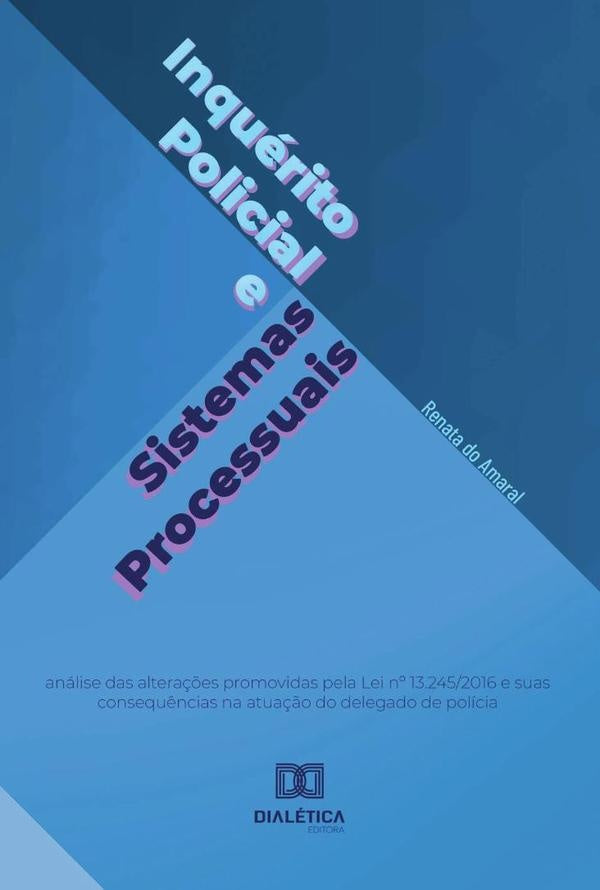 Inquerito Policial e Sistemas Processuais | Renatado Amaral