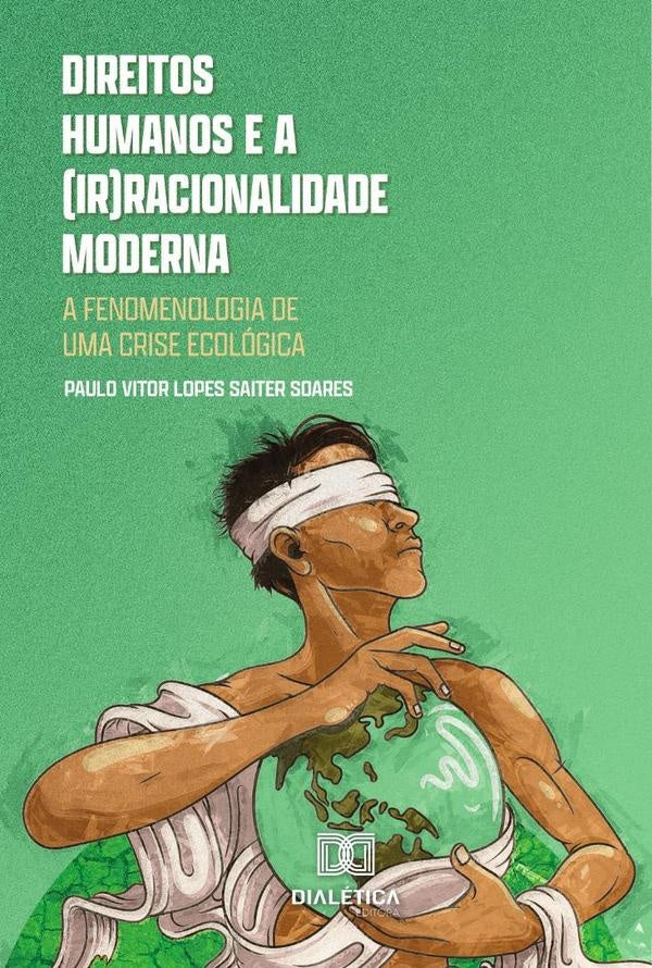 Direitos humanos e a (ir)racionalidade moderna | PauloVitorLopesSaiter Soares