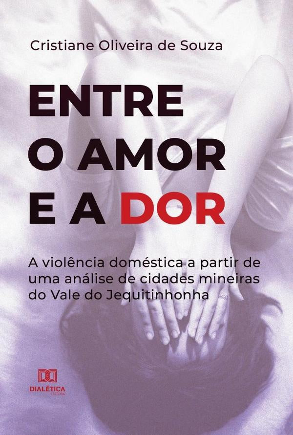 Entre o Amor e a Dor | CristianeOliveirade Souza