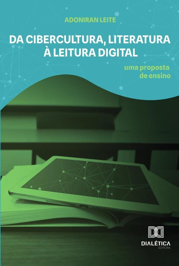 Da cibercultura, literatura ? leitura digital | Adoniran Leite