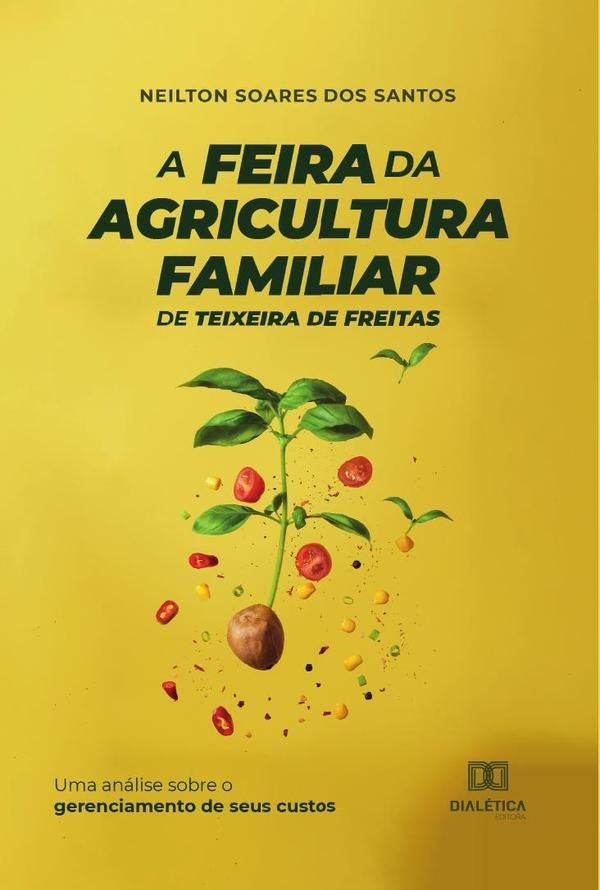 A Feira da Agricultura Familiar de Teixeira de Freitas | NeiltonSoaresdos Santos