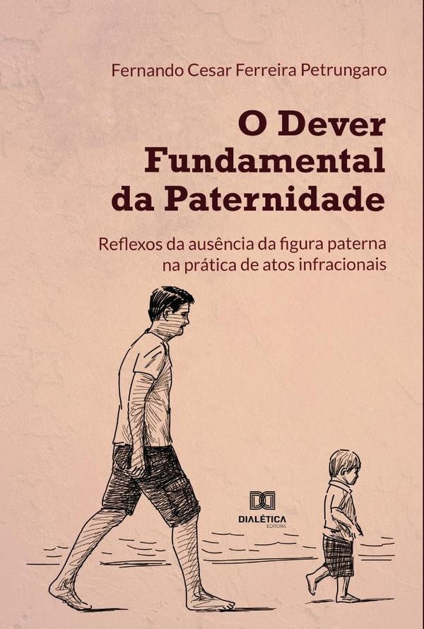 O dever fundamental da paternidade | FernandoCesarFerreira Petrungaro
