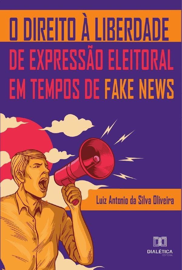 O Direito ? liberdade de express?o eleitoral em tempos de Fake News | LuizAntoniodaSilva Oliveira.