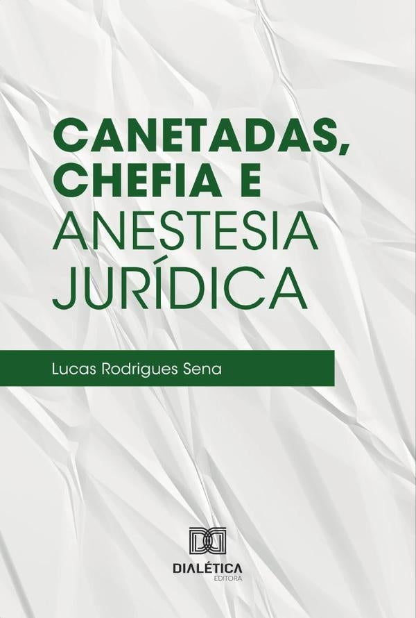 Canetadas, chefia e anestesia juridica | LucasRodrigues Sena