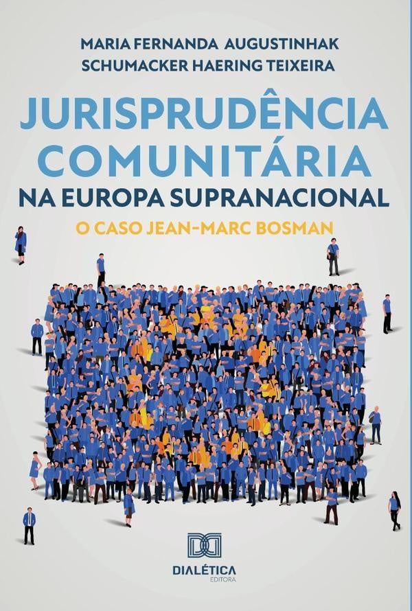 Jurisprud?ncia Comunitaria na Europa Supranacional | MariaFernandaAugustinhak Schumacke